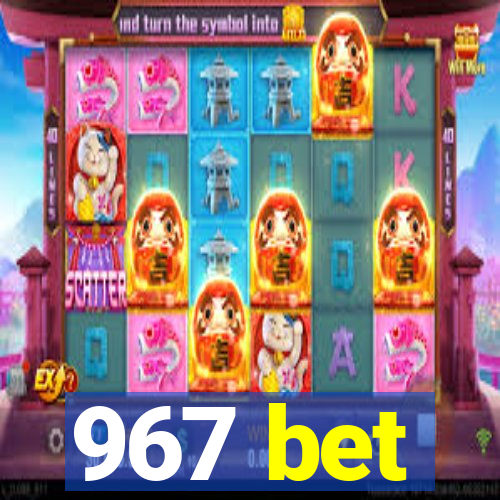 967 bet